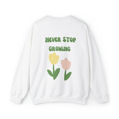 Never Stop Growing sweatshirt