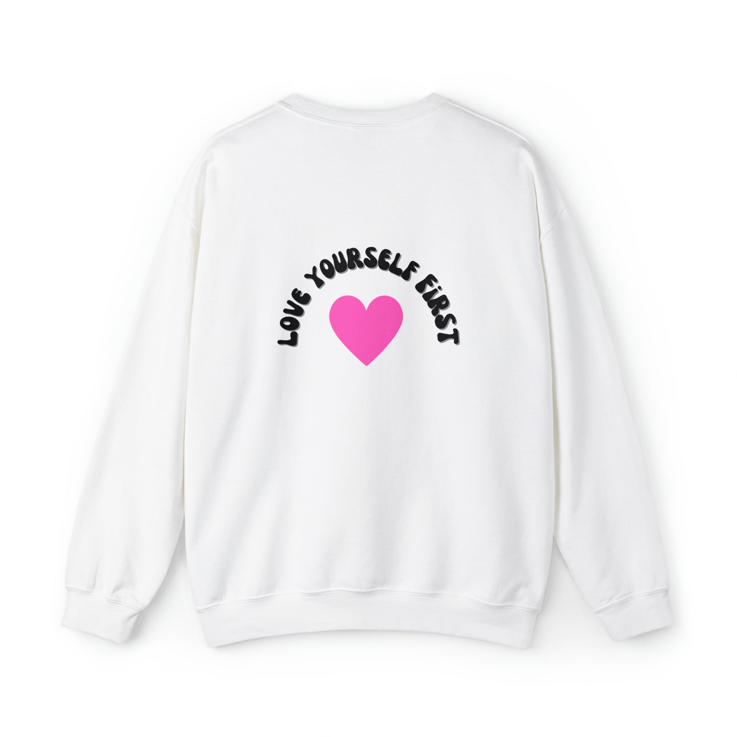 Love Yourself First sweatshirts